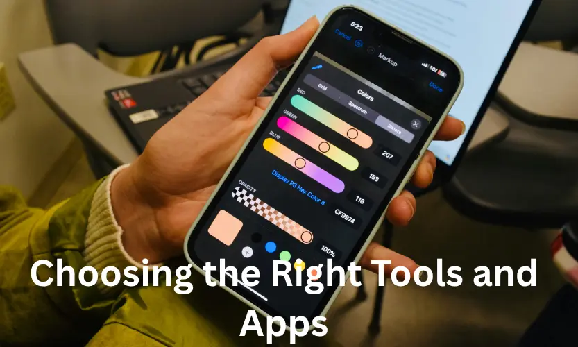 Choosing the Right Tools and Apps