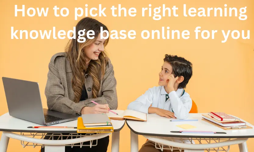 How to pick the right learning knowledge base online for you