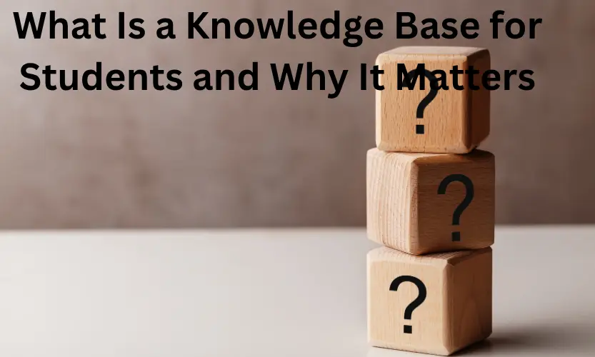 What Is a Knowledge Base for Students and Why It Matters