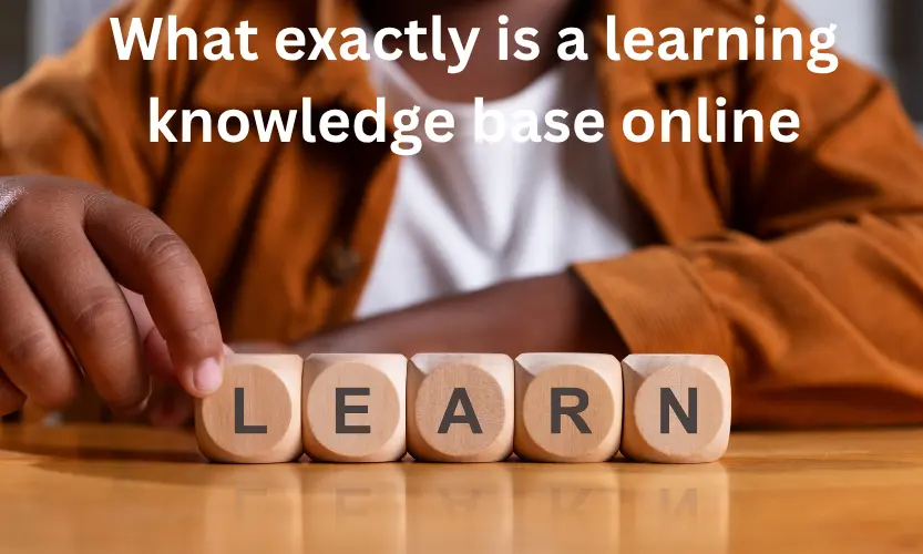 What exactly is a learning knowledge base online