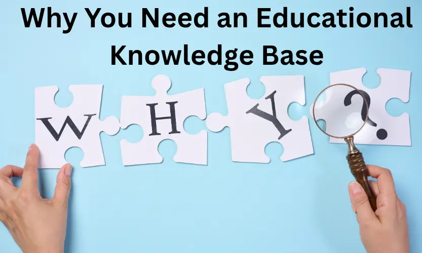 Why You Need an Educational Knowledge Base
