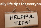 daily life tips for everyone