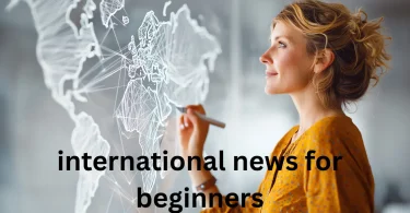 international news for beginners