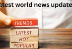 latest world news updates