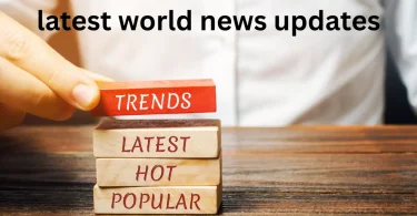 latest world news updates