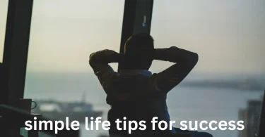 simple life tips for success