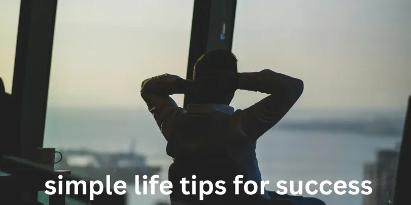 simple life tips for success