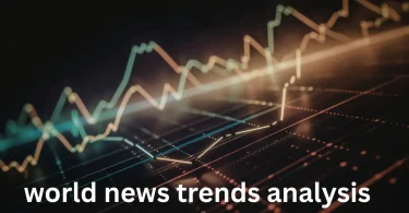 world news trends analysis