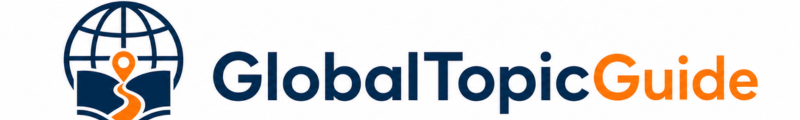 GlobalTopicGuide – Worldwide News, Tips & Knowledge